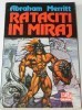 Abraham Merritt - Rataciti in miraj