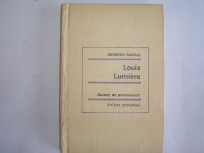 Georges Sadoul - LOUIS LUMIERE { cu ilustratii },r12 foto