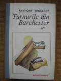 Anthony Trollope - Turnurile din Barchester