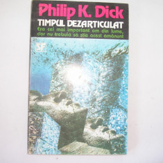 PHILIP K DICK - TIMPUL DEZARTICULAT RF12/4