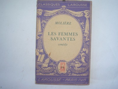 MOLIERE -Les Femmes Savantes - ,interbelica,r14 foto