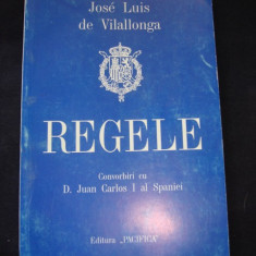 JOSE LUIS DE VILALLONGA - REGELE * CONVORBIRI CU D. JUAN CARLOS I AL SPANIEI