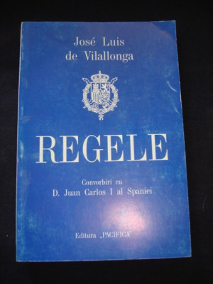 JOSE LUIS DE VILALLONGA - REGELE * CONVORBIRI CU D. JUAN CARLOS I AL SPANIEI foto