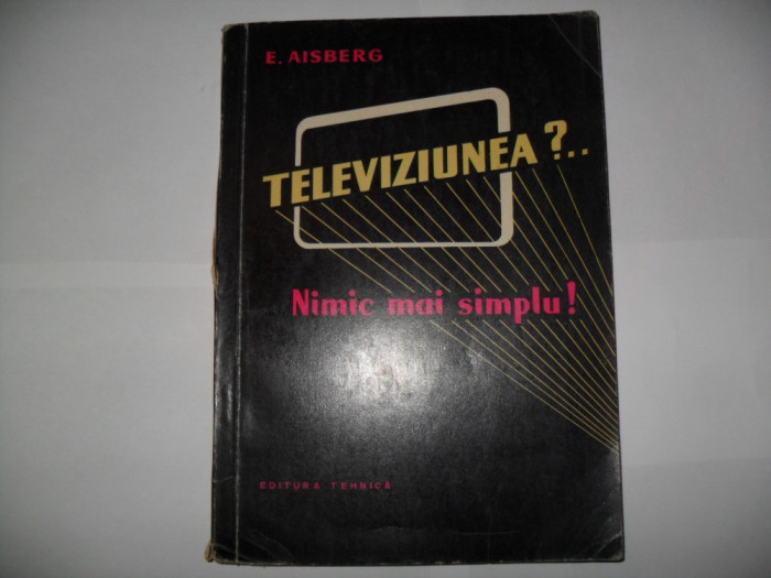 AE. Aisberg -Televiziunea? nimic mai simplu !