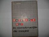 Materiale noi in constructia de masini - Al. Moga, 1964