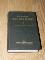 REMUS RADULET - MANUALUL INGINERULUI MECANIC. VOL 2 - MASINI SI INSTALATII INDUSTRIALE. 1950 foto
