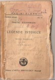 (C1530) LEGENDE ISTORICE DE DIMITRIE BOLINTINEANU, EDITURA CARTEA ROMANEASCA, BUCURESTI, 1935, EDITIE INGRIJITA DE ION PILLAT