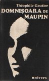 Theophile Gautier - Domnisoara de Maupin (ed Univers), 1976