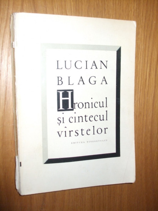 LUCIAN BLAGA - Hronicul si Cintecul Virstelor - 1965 , 256 p.