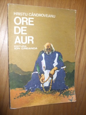HRISTU CANDROVEANU - ORE DE AUR - ilustratii: George Leolea, 1983, 170 p. foto