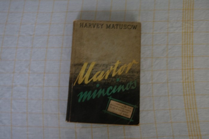 Harvey Matusow - Martor mincinos