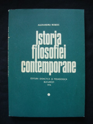 Alexandru Boboc - Istoria filosofiei contemporane foto