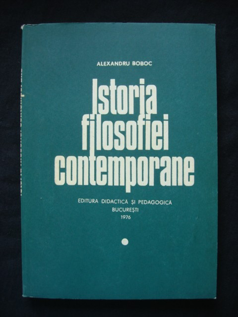 Alexandru Boboc - Istoria filosofiei contemporane