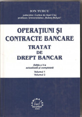 (C1553) OPERATIUNI SI CONTRACTE BANCARE; TRATAT DE DREPT BANCAR DE ION TURCU, ED. LUMINA LEX, BUCURESTI, 2004, EDITIA A V-A ACTUALIZATA SI COMPLETATA foto