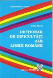 (C1551) DICTIONAR DE DIFICULTATI ALE LIMBII ROMANE DE AURA BRAIS, EDITURA CORESI, 2007