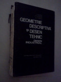 GEOMETRIE DESPRICTIVA SI DESEN TEHNIC - J. Moncea - 1970