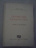 GEOMETRIE PERSPECTIVA - Teorie si Aplicatiuni - Scarlat Fotino - 1941, Alta editura