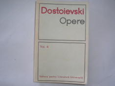 DOSTOIEVSKI - OPERE, Volumul 4,r15,RF1/2 foto