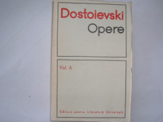 DOSTOIEVSKI - OPERE, Volumul 6,r15 foto