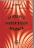 (C1559) EFICIENTA INVESTITIILOR APLICATA COORDONATOR ION VASILESCU, EDITURA LUMINA LEX, BUCURESTI, 2003