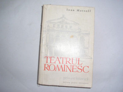 Ioan Massoff - Teatrul romanesc VOL 1,R17 foto