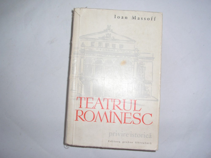 Ioan Massoff - Teatrul romanesc VOL 1,R17