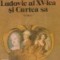 Alexandre Dumas - Ludovic al XV-lea si Curtea sa