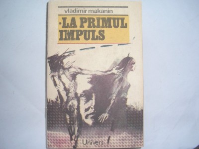 VLADIMIR MAKANIN - LA PRIMUL IMPULS,r17 foto