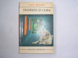 Saul Bellow Traieste-ti clipa, 1971