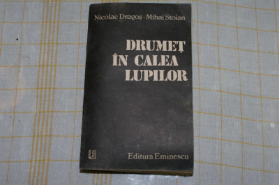 Nicolae Dragos , Mihai Stoian - Drumet in calea lupilor - 1987 foto