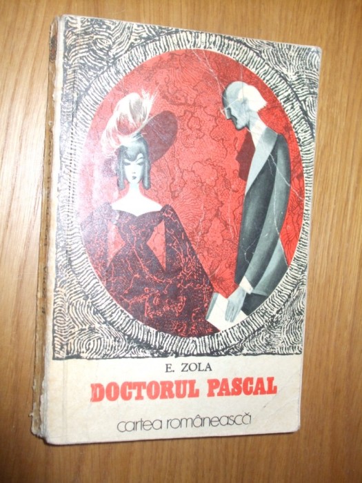 EMILE ZOLA - DOCTORUL PASCAL - Editura Cartea Romaneasca, 1975, 319 p.