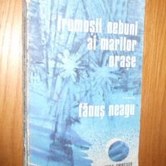 FANUS NEAGU - Frumosii Nebuni ai Marilor Orase - Editura Eminescu, 1977, 228 p.