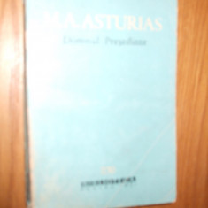 M. A. ASTURIAS -- Domnule Presedinte -- [ 1964, 337 p.]