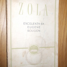 EMIL ZOLA - Excelenta sa Eugen Rougon - roman - 1957, 319 p.