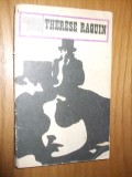 EMILE ZOLA - THERESE RAQUIN roman - Editura Cartea Romaneasca, 1970, 268 p.