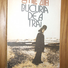 EMIL ZOLA - Bucuria de a trai - roman - 1978, 304 p.