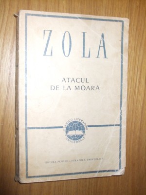 EMIL ZOLA -- Atacul de la Moara -- [ roman, 1963, 340 p. ] foto