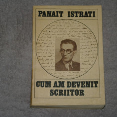 Panait Istrati - Cum am devenit scriitor - Editura Minerva - 1985