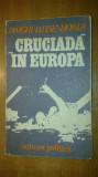 Cruciada in Europa, 1975, Carte de Istorie - 590 pagini