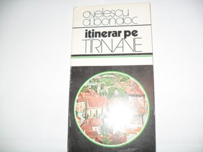 Itinerar pe Tarnave -Oliver Velescu/Dumitru Bondoc{harta} foto