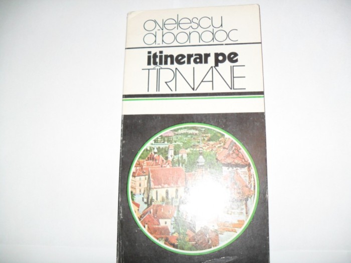 Itinerar pe Tarnave -Oliver Velescu/Dumitru Bondoc{harta}