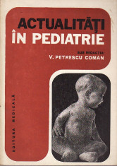 Actualitati in pediatrie sub redactia:V.Petrescu Coman,18 foto