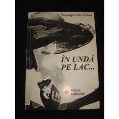 GHEORGHE NITA DOBRE - IN UNDA PE LAC ... { cu autograful si dedicatia autorului }