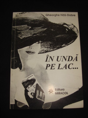 GHEORGHE NITA DOBRE - IN UNDA PE LAC ... { cu autograful si dedicatia autorului } foto