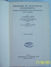 PROBLEMS IN ELECTRICAL ENGINEERING (POWER AND ELECTRONICS)- de S. Parker SMITH,prof.la Royal Technical College,Glasgow