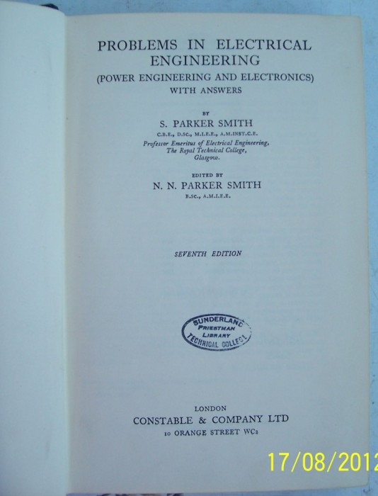 PROBLEMS IN ELECTRICAL ENGINEERING (POWER AND ELECTRONICS)- de S. Parker SMITH,prof.la Royal Technical College,Glasgow