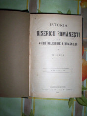 Istoria bisericii romanesti si a vietii religioase a romanilor(volumul 1+2/an 1908-1909)-N.IORGA foto