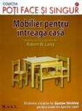 Gustav Stickley - Poti face si singur - Mobilier pentru intreaga casa