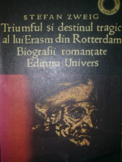 STEFAN ZWEIG - Triumful si destinul tragic al lui Erasm din Rotterdam foto