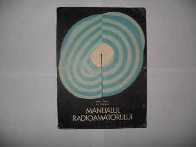 Manualul Radioamatorului -Mihai Tanciu foto